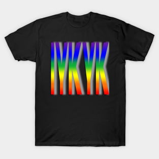 IYKYK - Pride T-Shirt